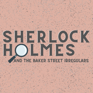 Added Performance | Sherlock Holmes and the Baker Street Irregulars