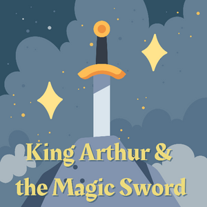 King Arthur and the Magic Sword