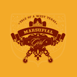 Added Performance | Tale of a West Texas Marsupial Girl