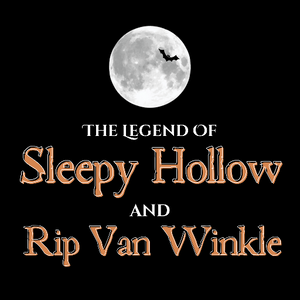 The Legend of Sleepy Hollow & Rip Van Winkle