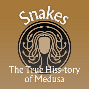 Snakes: The True Hiss-tory of Medusa