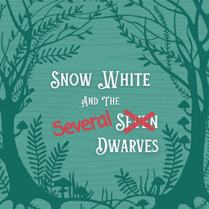 Snow White and the Several Dwarves