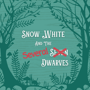 Snow White and the Several Dwarves the Musical with music by Gary Rue