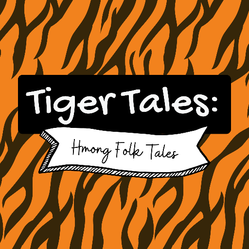 Tiger Tales: Hmong Folk Talkes