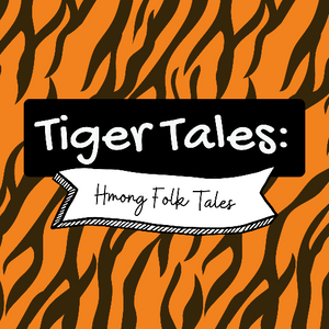 
            
                Load image into Gallery viewer, Tiger Tales: Hmong Folk Talkes
            
        