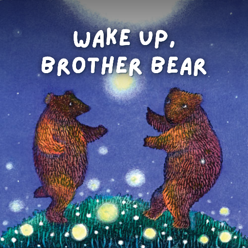 Wake Up, Brother Bear!