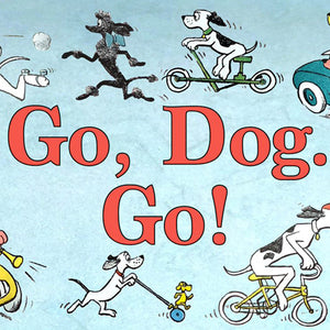 Go, Dog. Go!